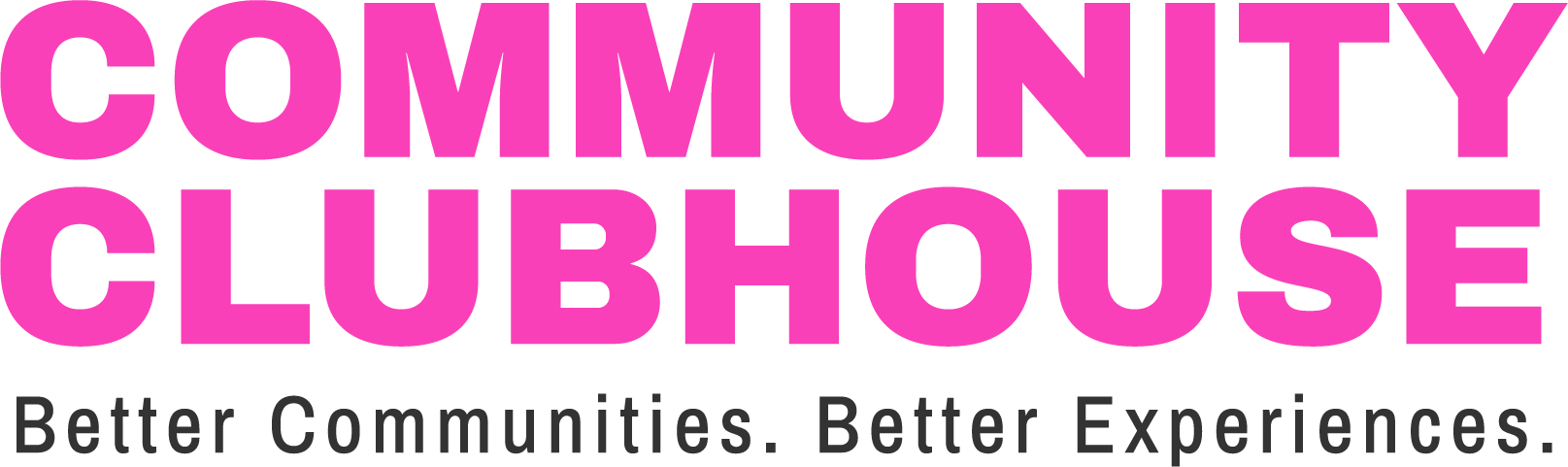 Community Clubhouse logo — Better Communities. Better Experiences.